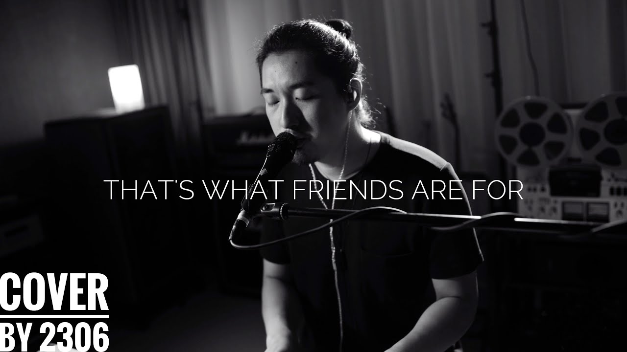 【2306】That's What Friends Are For『Cover』
