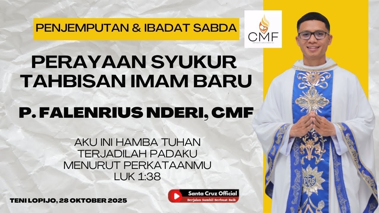PENJEMPUTAN & IBADAT SABDA SYUKUR TAHBISAN IMAMAT P. FALENRIUS NDERI, CMF TENILOPIJO,28 OKTOBER 2025