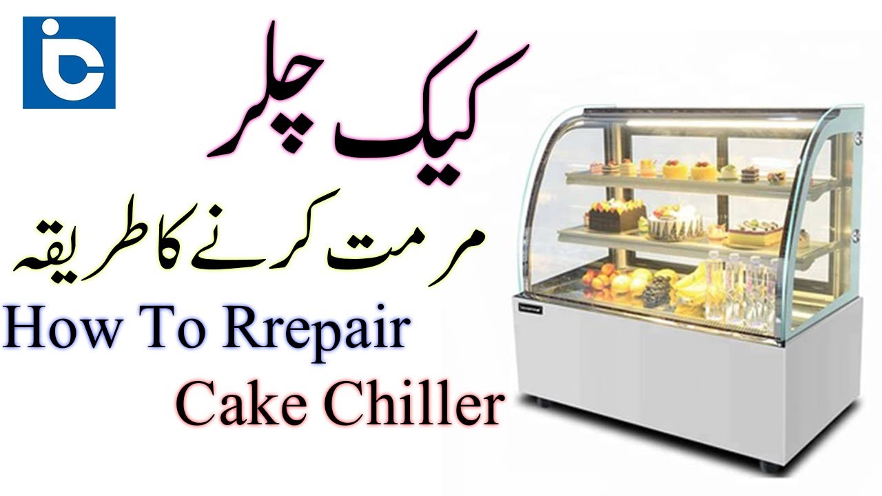 How To Repair Cake Chiller