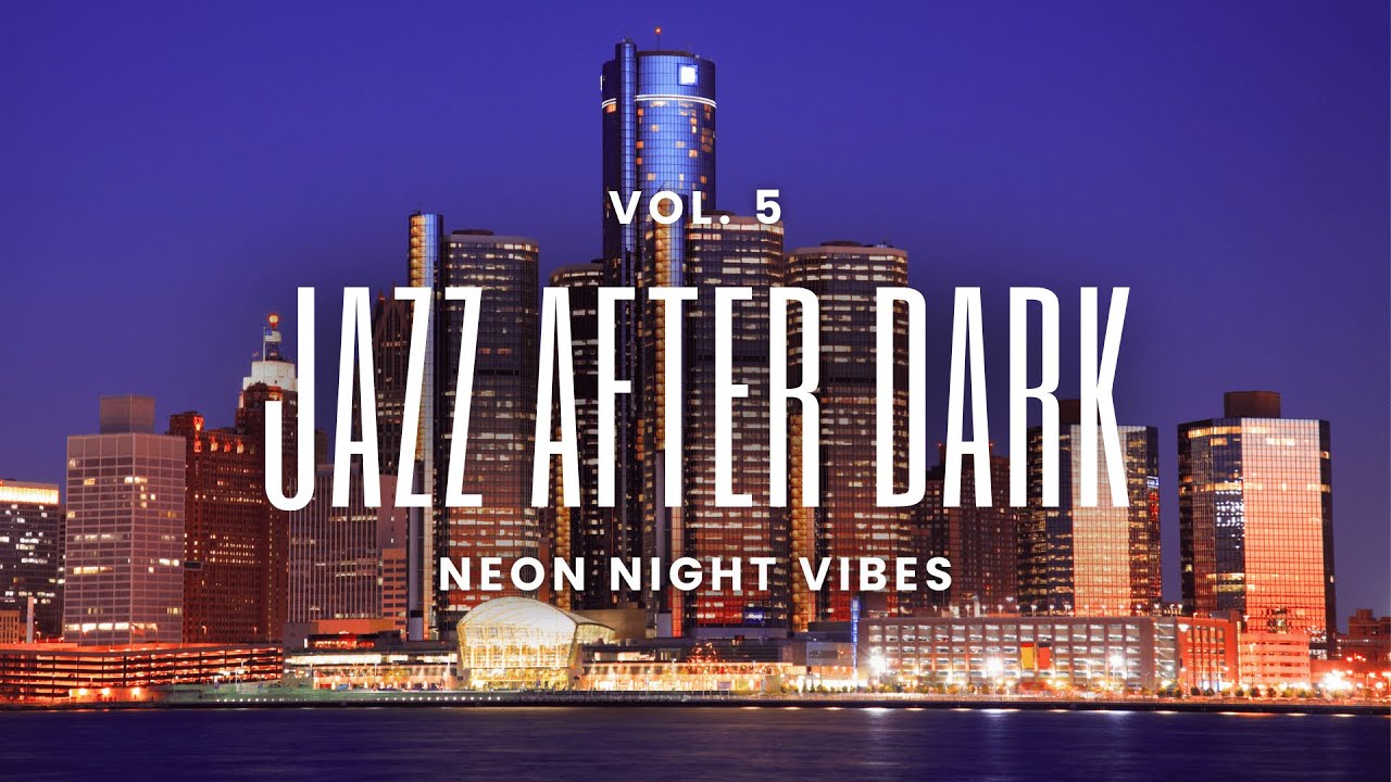 Jazz After Dark Vol. 5 | Neon Night Vibes & Smooth Soul Jazz for Night Drives