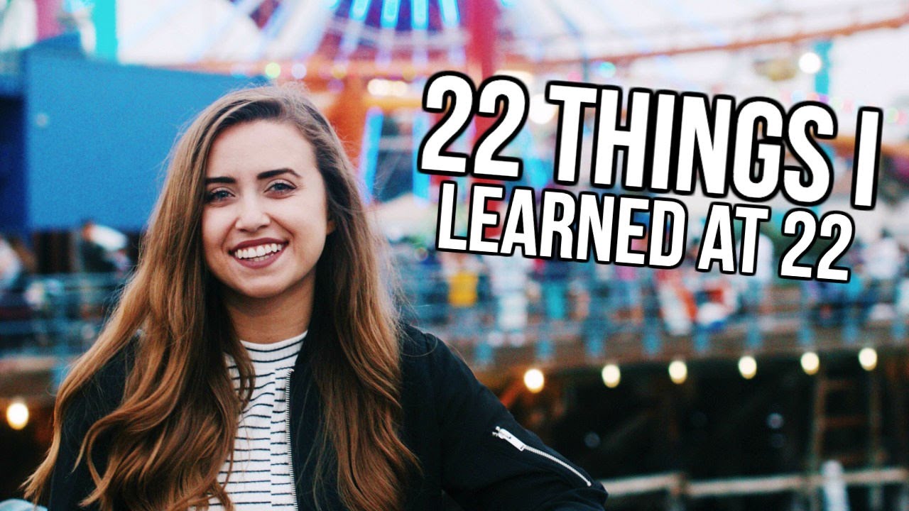 22 Things I Learned in 22 Years