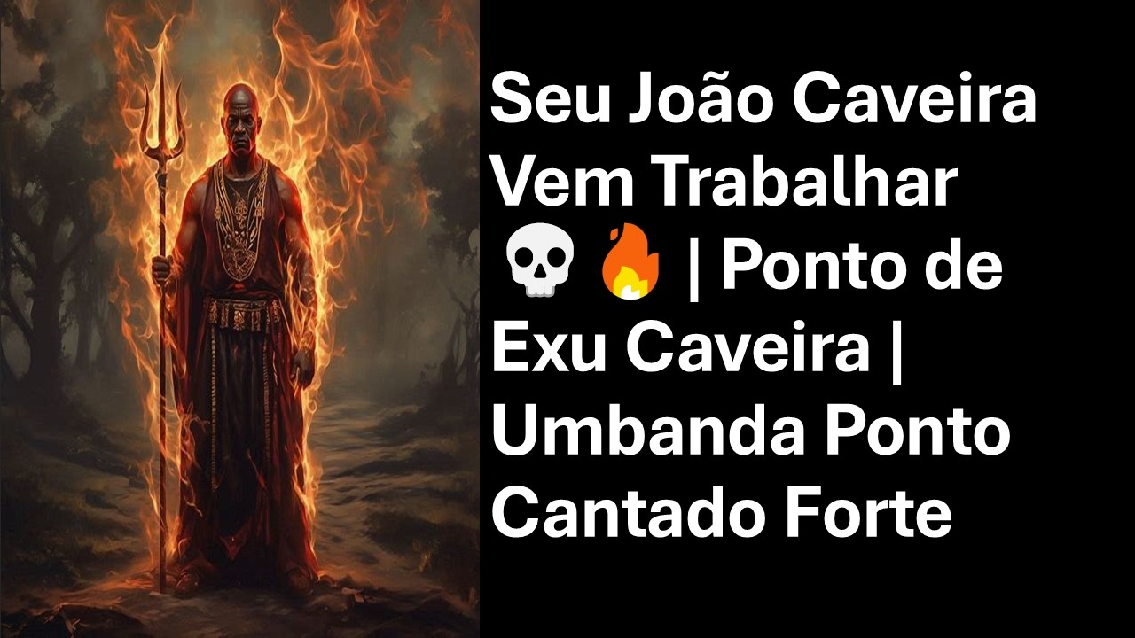 Seu João Caveira Vem Trabalhar 💀🔥 | Ponto de Exu Caveira | Umbanda Ponto Cantado Forte