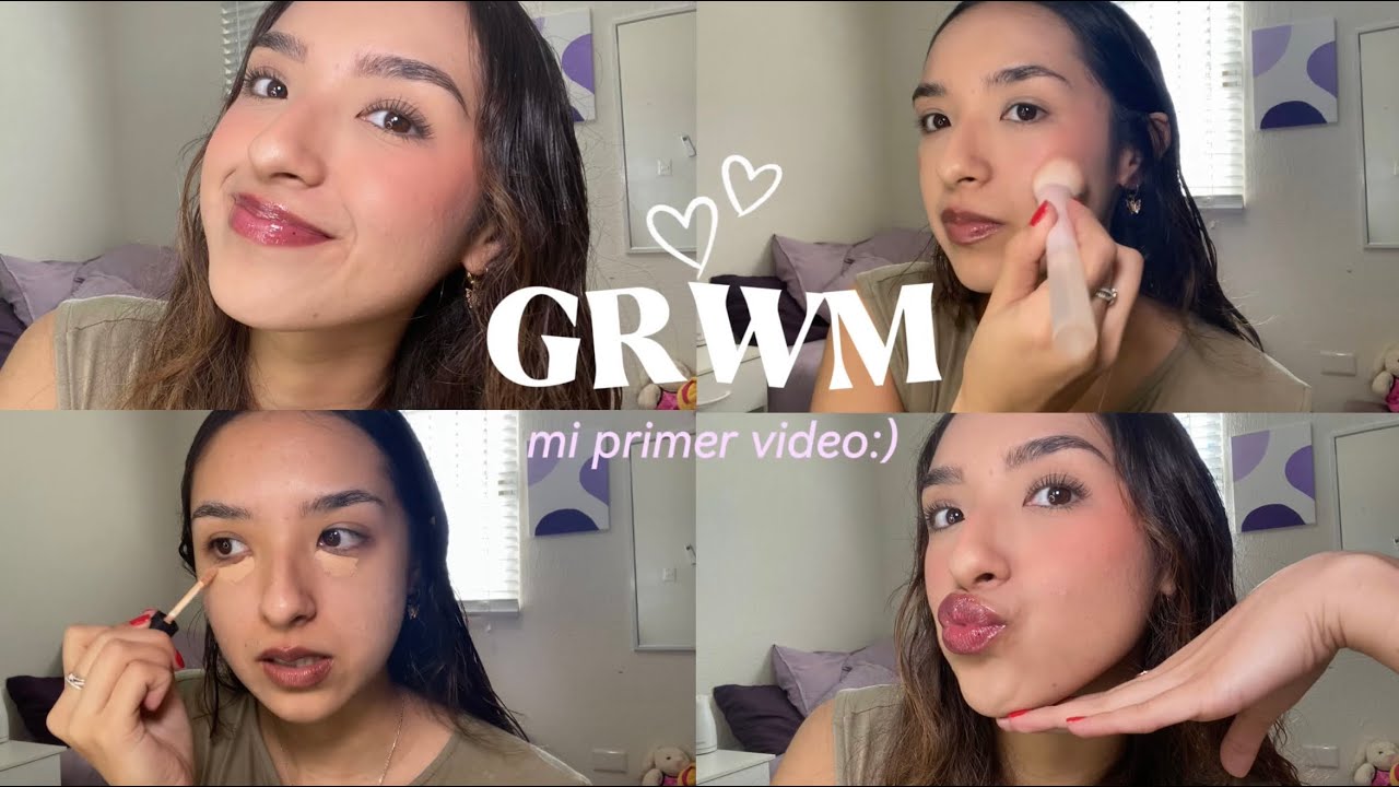 Mi primer GRWM ⭐️ El video que debi haber subido desde hace años