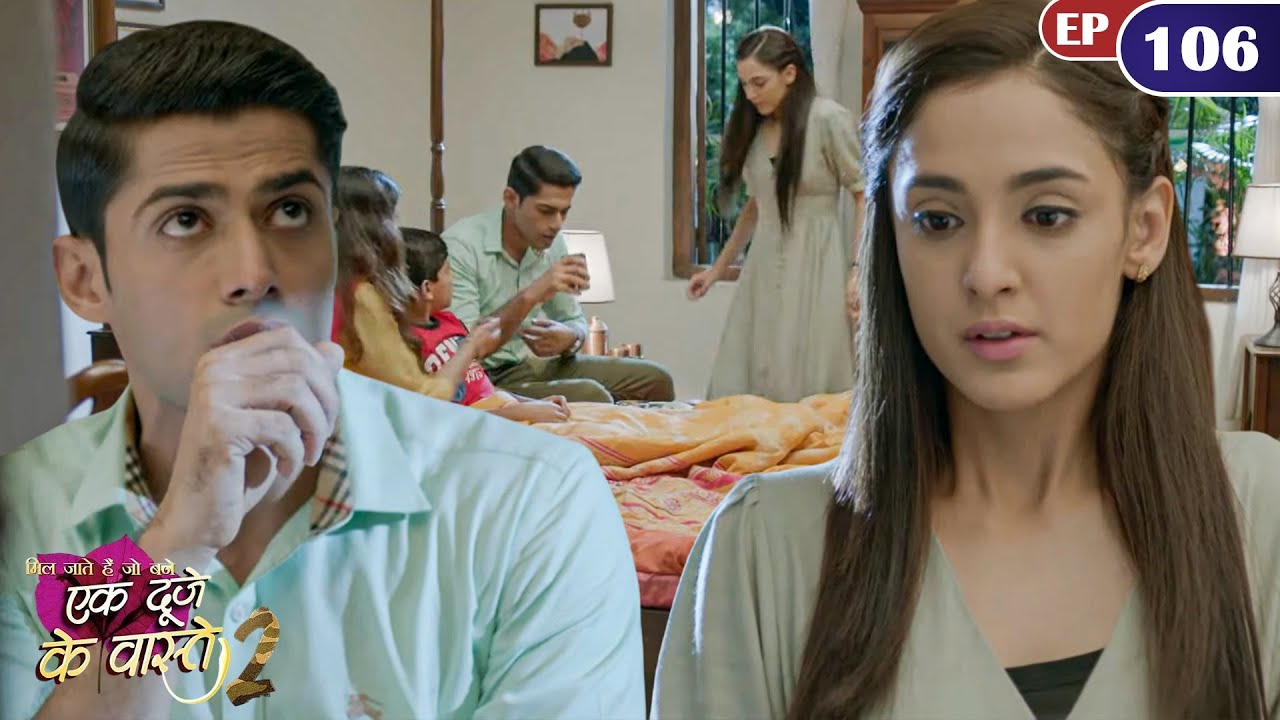 श्रवण की तबियत बिगड़ने से सुमन को हुई उसकी फ़िक्र | Full Ep 106 | Ek Duje Ke Vaaste |S2 |HarPalZindagi