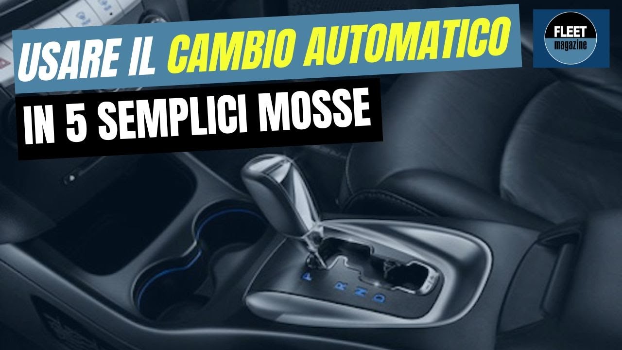 Come imparare a usare il cambio automatico, in 5 semplici mosse