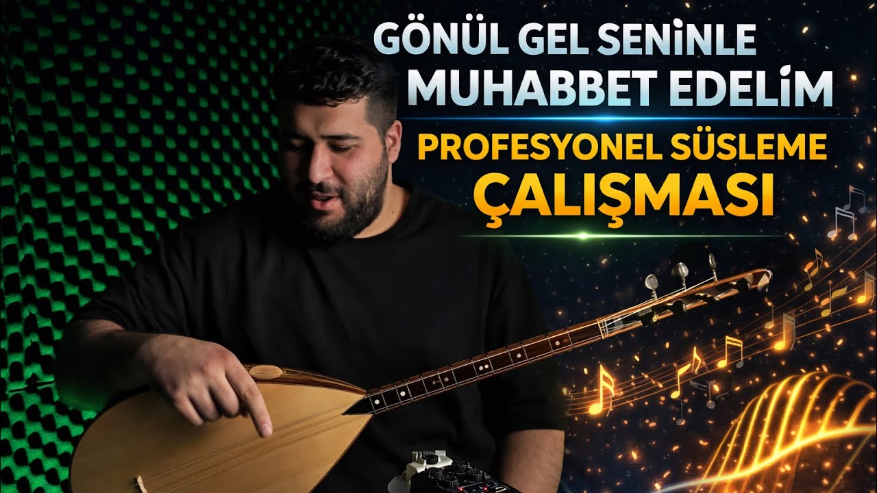 G&ouml;n&uuml;l Gel Seninle Muhabbet Edelim - Profesyonel S&uuml;sleme &Ccedil;alışması SOLFEJ