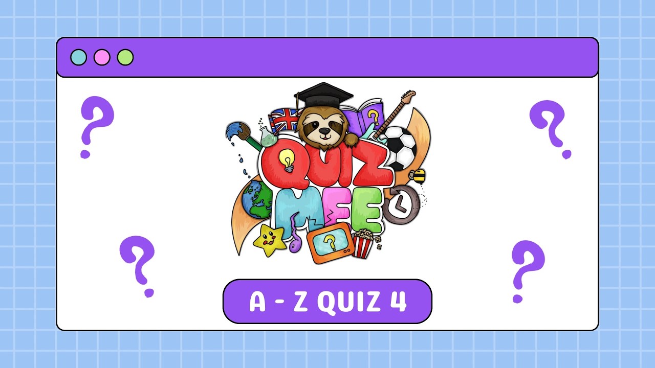A-Z General Knowledge Quiz 4