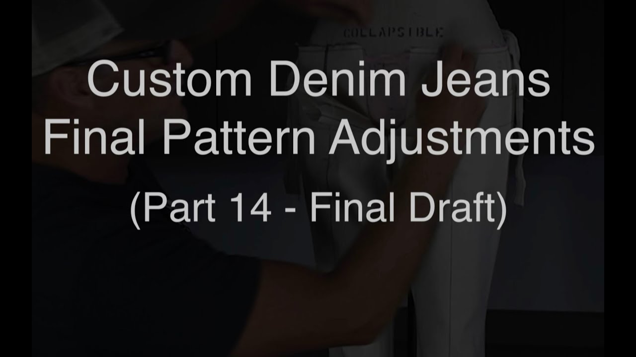 Custom Denim Jeans | Final Pattern Adjustments (Part 14 - Final Draft)