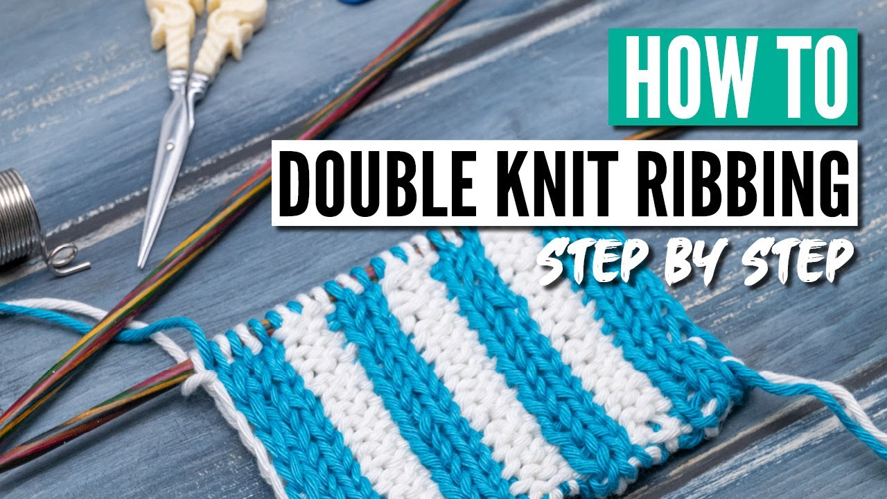 How to double knit ribbing (corrugated or in one color per side) - step by step