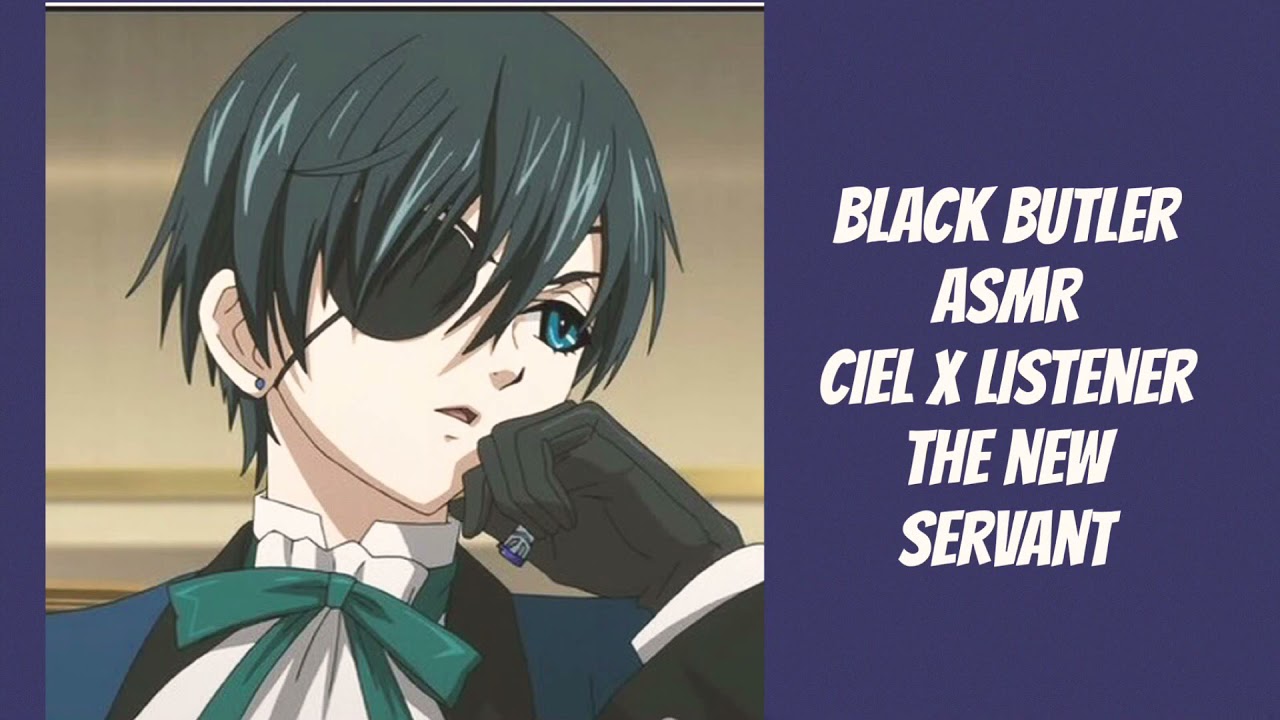 Black Butler ASMR Ciel x Listener (ft. Sebastian) The new servant