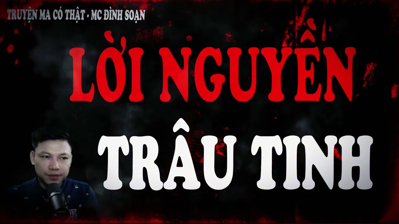 Truyện Ma Đình Soạn Mới : LỜI NGUYỀN TRÂU TINH -  kể về con trâu mang lời nguyền kỳ bí