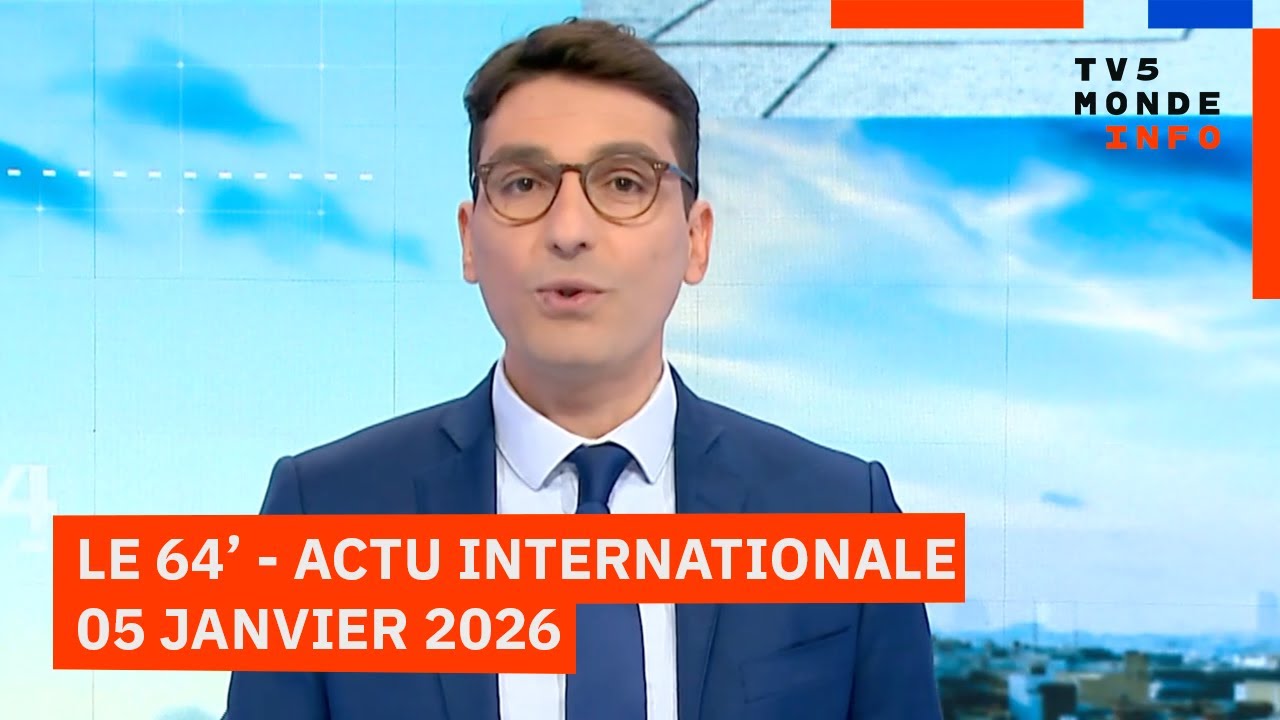 Le 64' - L'actualit&eacute; internationale du lundi 5 janvier 2026 - TV5MONDE