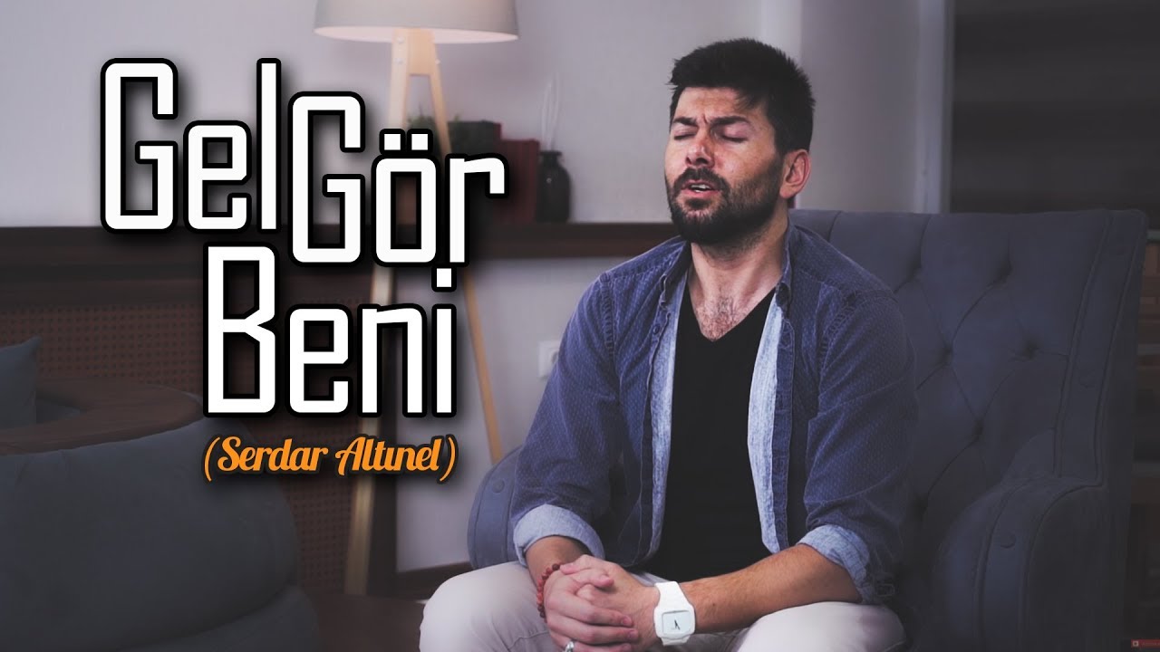 Gel Gör Beni - Serdar Altınel