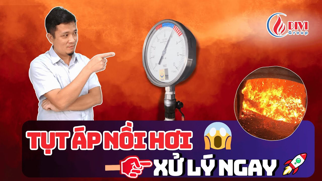 Tụt Áp Nồi Hơi Có Nguy Hiểm Không? Cách Khắc Phục Hiệu Quả Nhất!