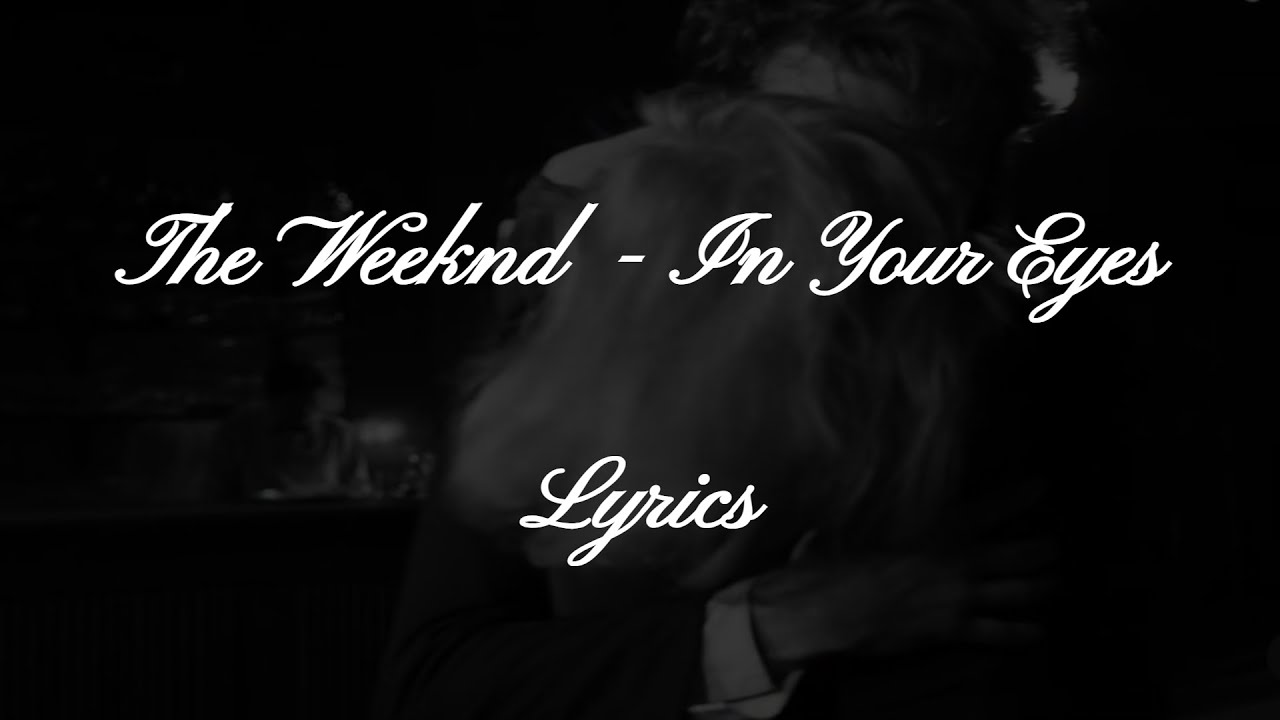 ★the weeknd - in your eyes (lyric video)