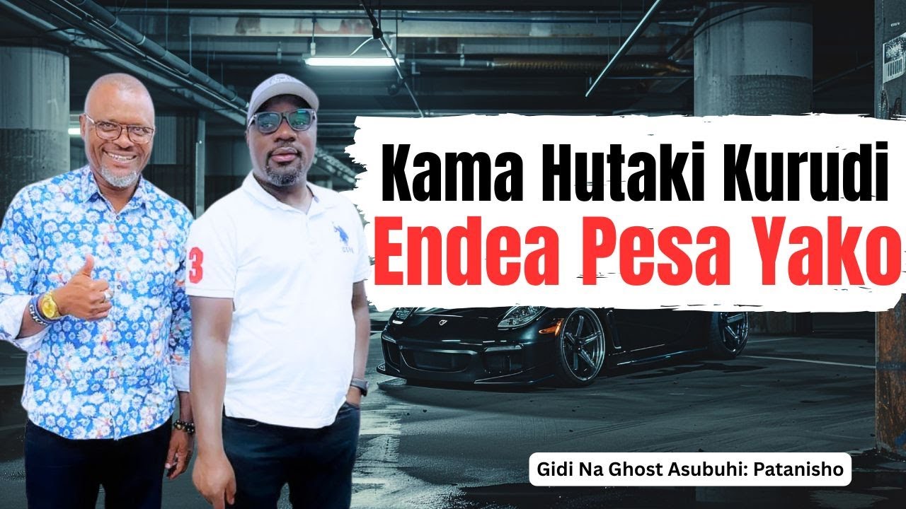 Ikiwa Harudi,aendee Pesa Zake,Mtu Akae Kivyake. Patanisho. Gidi Na Ghost Asubuhi