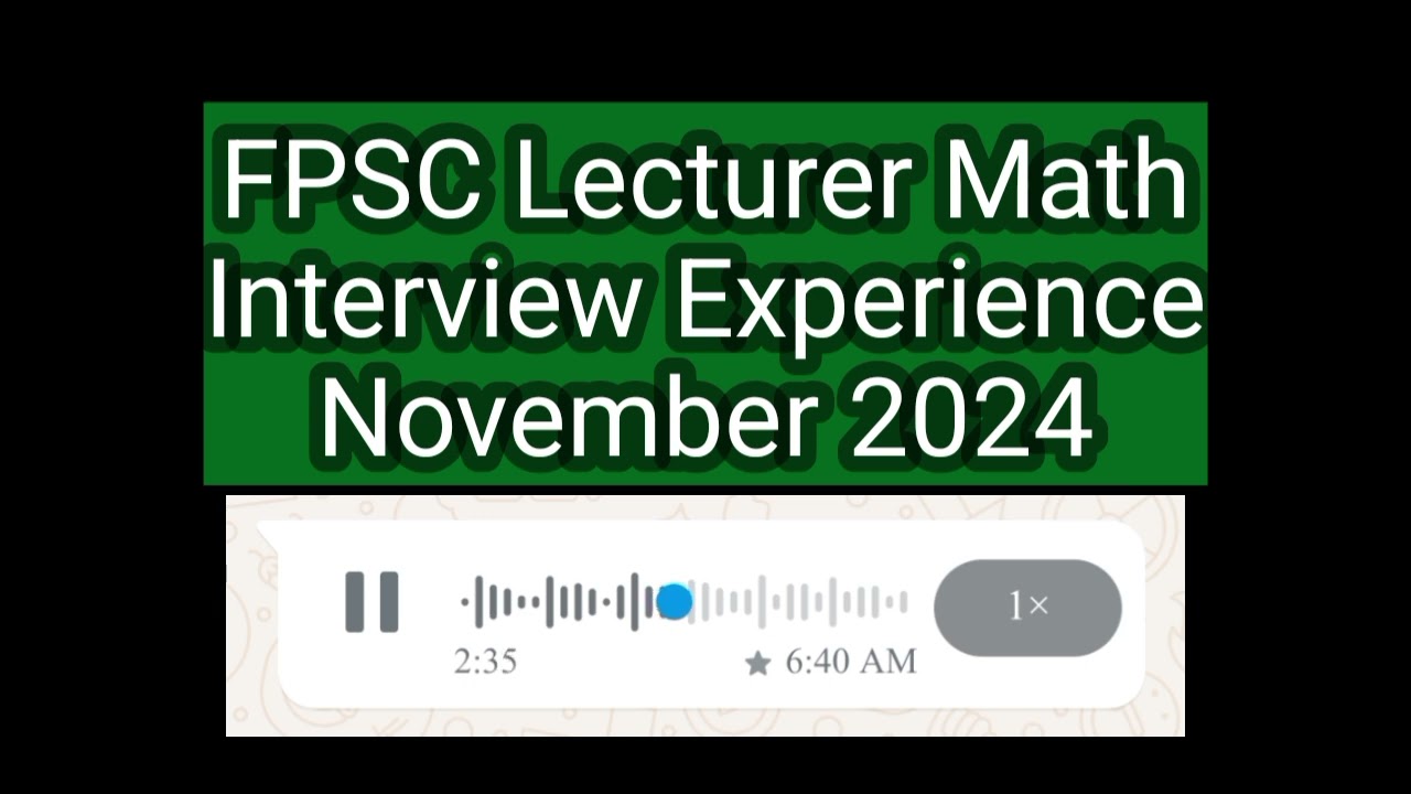 FPSC Lecturer Math interview Experience of Candidate November 2024 Islamabad Center