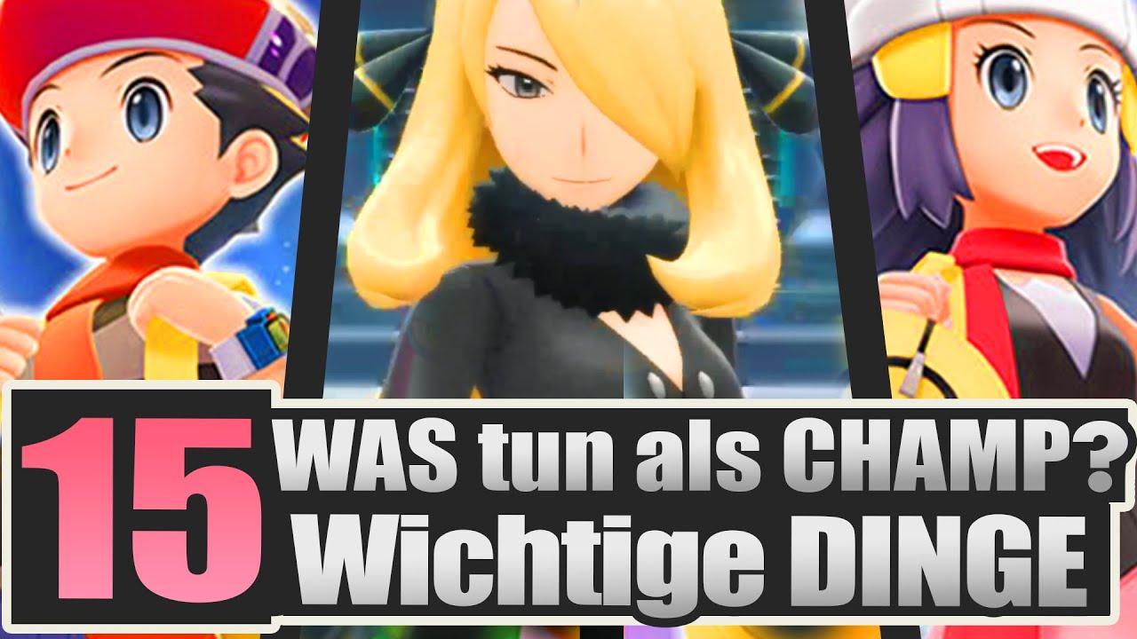 15 Wichtige DINGE die IHR machen solltet als CHAMP in Pokémon STRAHLENDER DIAMANT & LEUCHTENDE PERLE