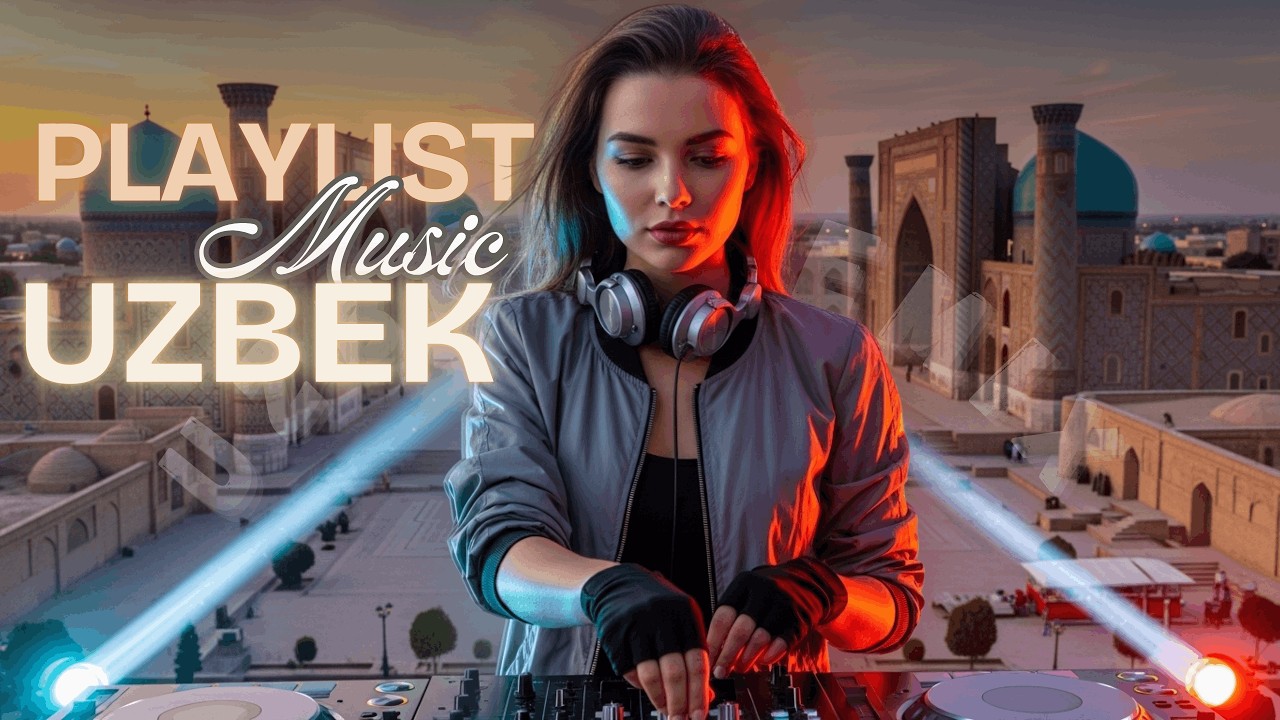 Best Uzbek Love Saga Remix &ndash; Samarkand Nights 💎 Romantic DJ Mix Compilation #14