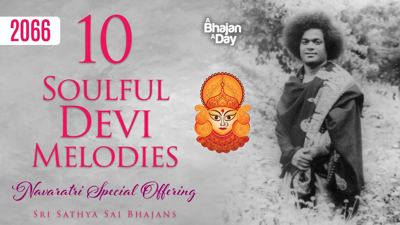 10 Soulful Devi Melodies | Navaratri Special | Sri Sathya Sai Bhajans