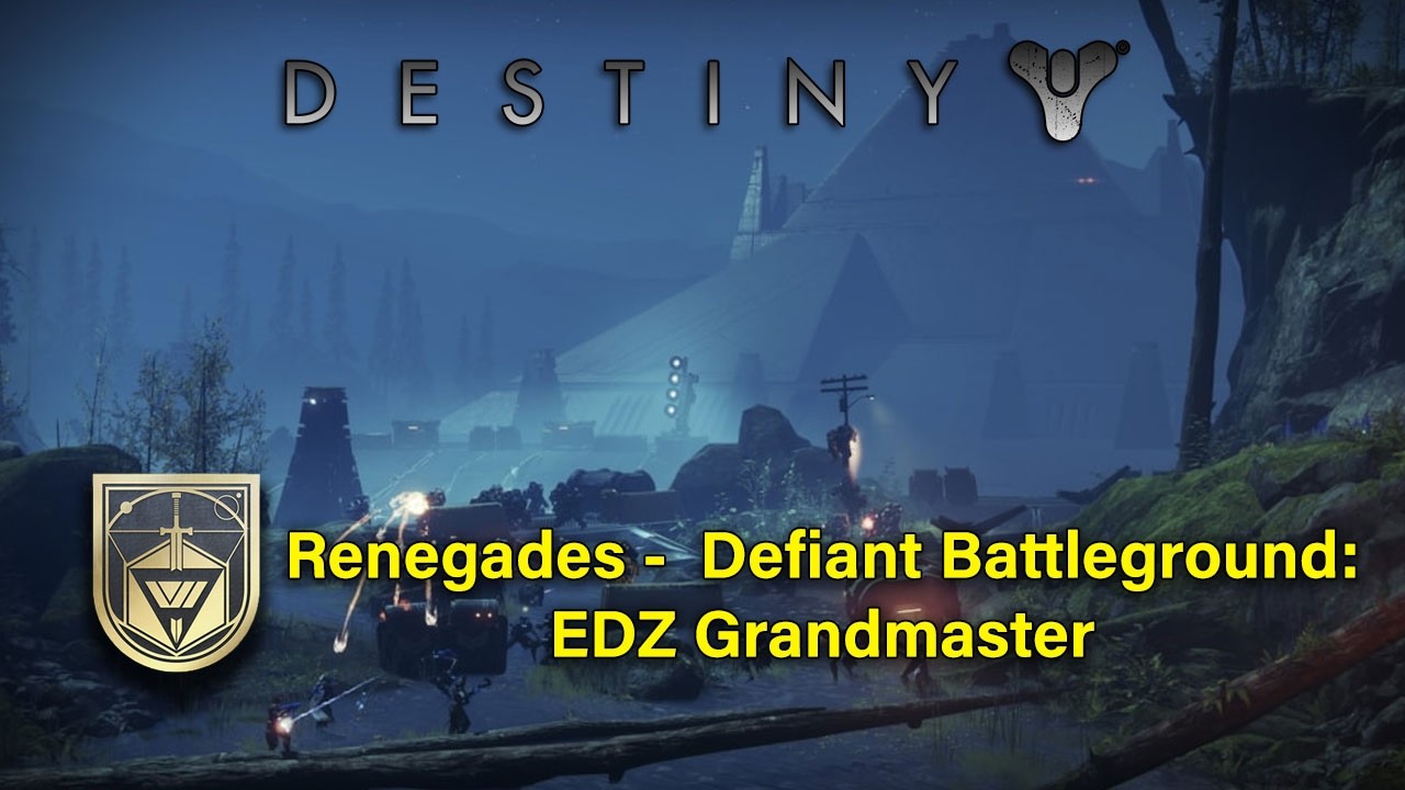 #Destiny2 - Renegades: Grandmaster : Defiant Battleground: EDZ