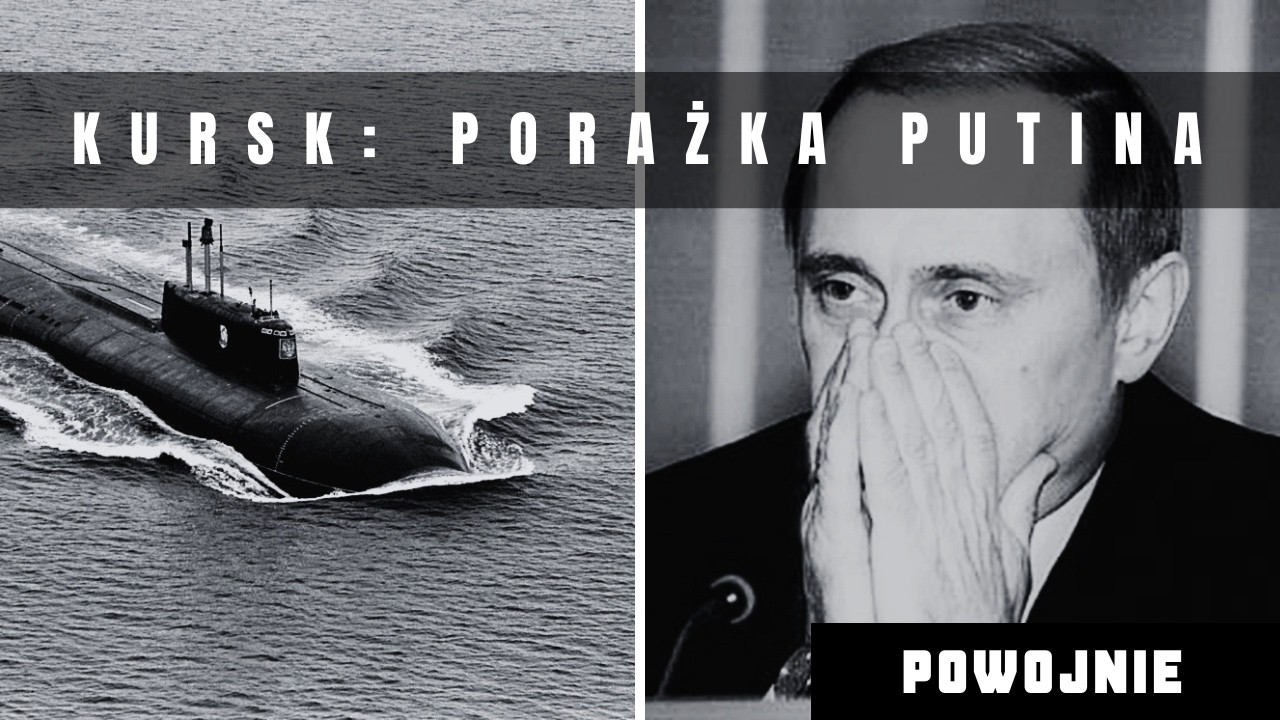 Największa klęska Putina. Tragedia okrętu Kursk. Ostatnie chwile załogi i kompromitacja Kremla.