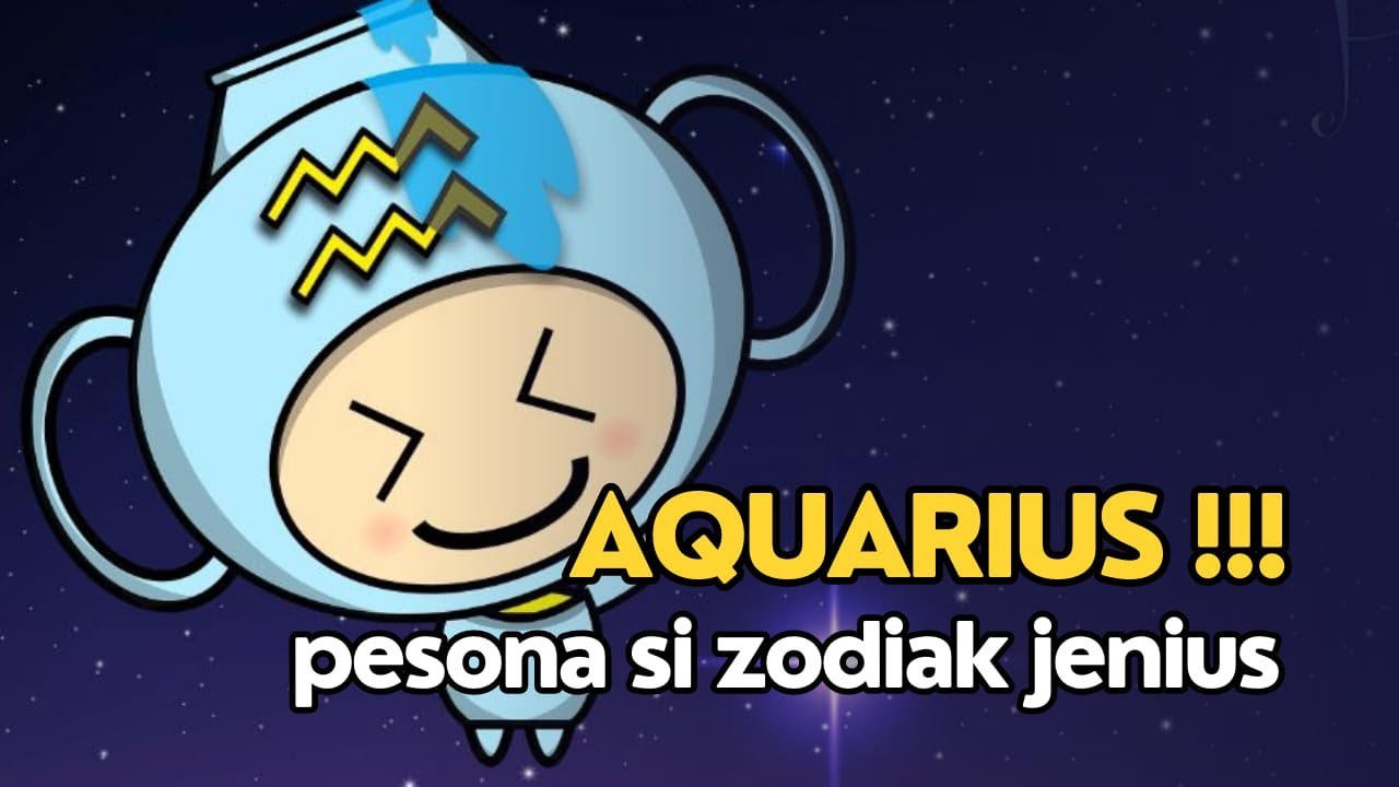 Zodiak Aquarius !!! Zodiak jenius yang Bisa Membuat Segalanya Menjadi Mudah - Hexsalogi