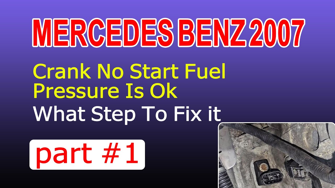2007 Mercedes Benz 211 Crank No Start Fuel Pressure Is Ok What Step To Fix it part #1
