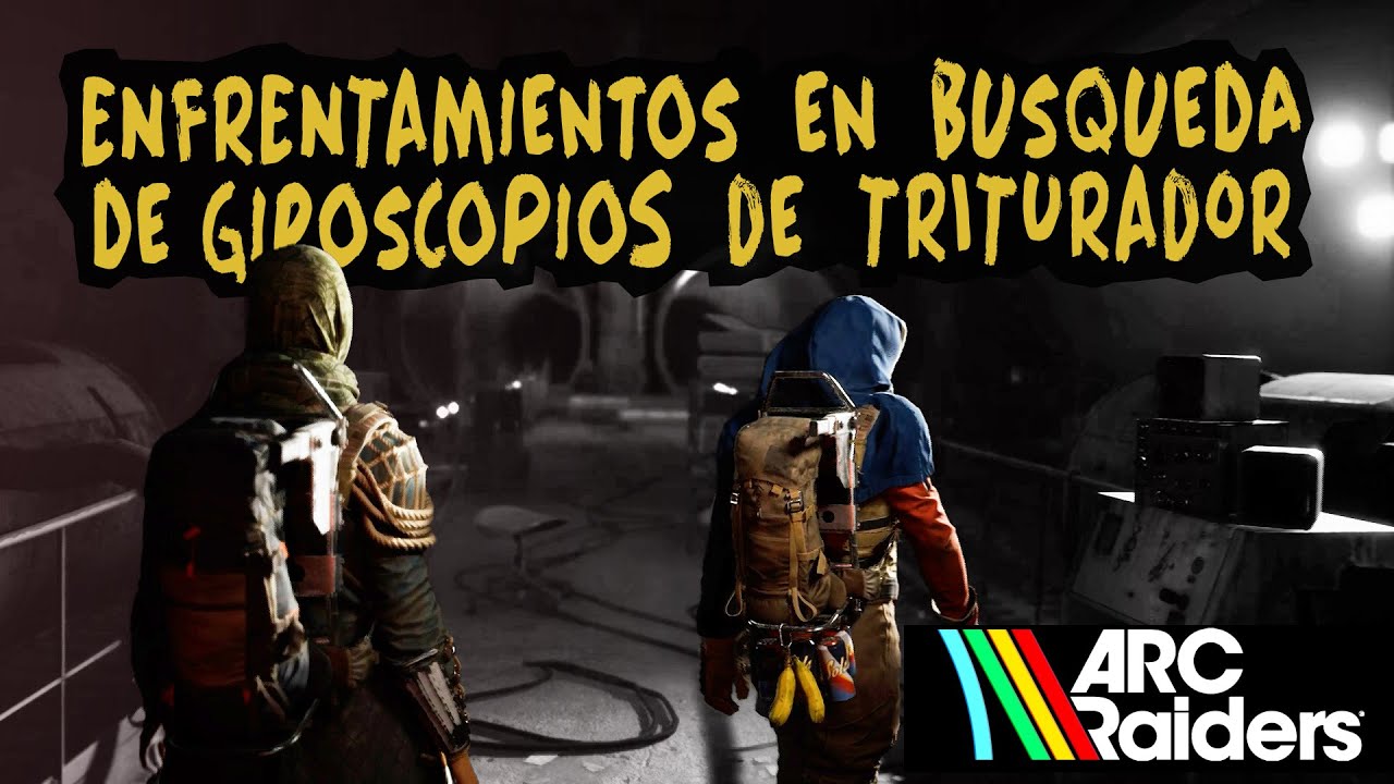 ARC RAIDERS - ENFRETAMIENTOS BUSCANDO GIROSCOPIOS DE TRITURADOR | KIKITO | DUO | STELLA  MONTIS