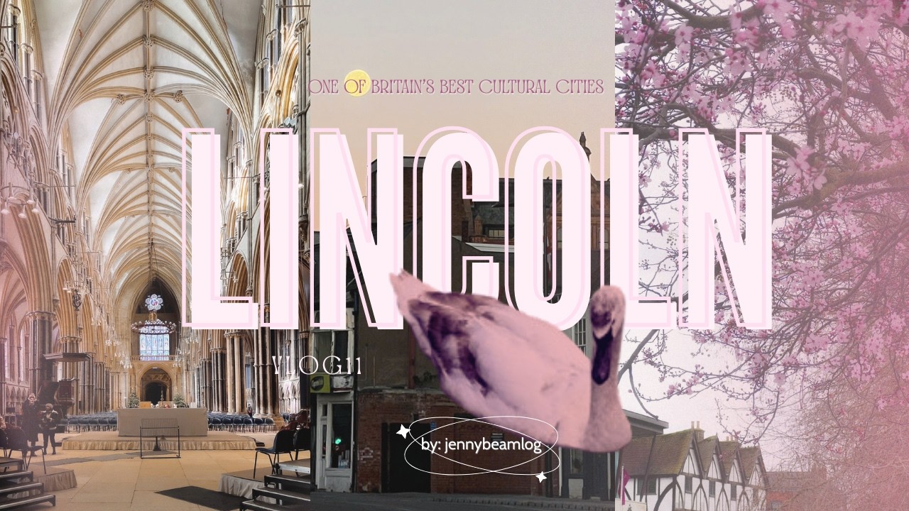 VLOG #11: EXPLORE ONE OF ENGLAND'S FINEST CITIES: Lincoln is just waiting to be discovered