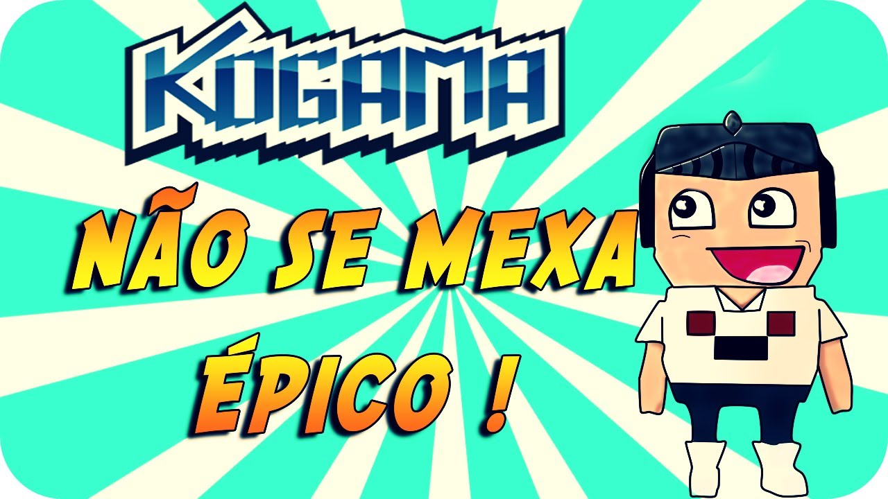 Kogama - Não Se Mexa Épico