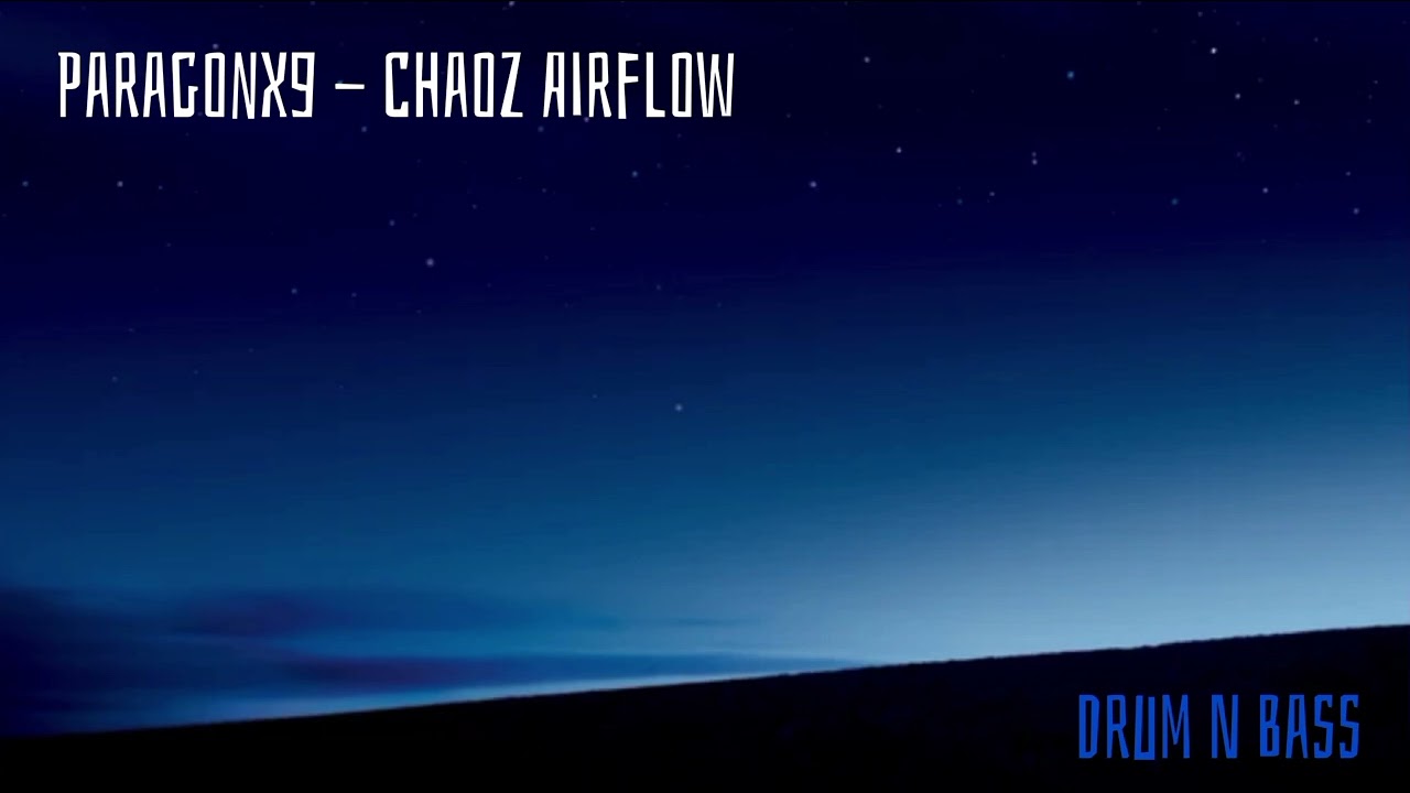 ParagonX9 - Chaoz Airflow [Drum N Bass]