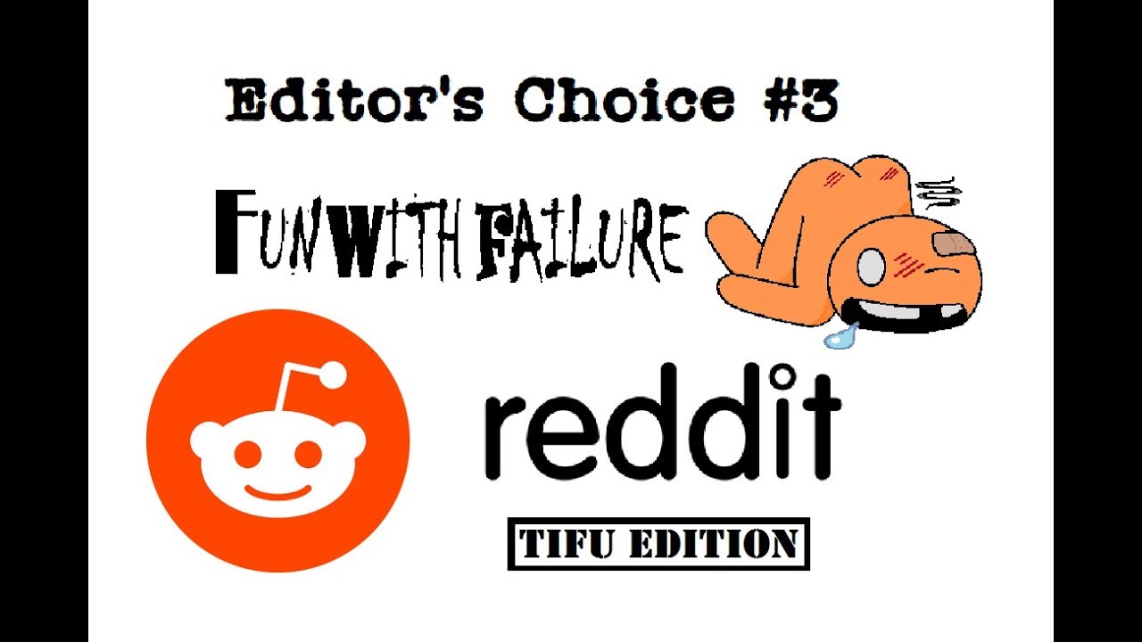 Fun With Failure's Editor's Choice #3. 5 Funny Stories from Reddit