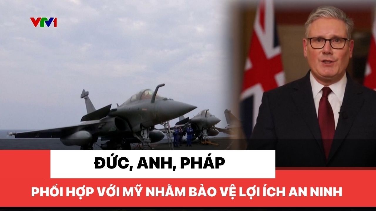 Tình hình Trung Đông: Đức, Anh, Pháp phối hợp với Mỹ nhằm bảo vệ lợi ích an ninh