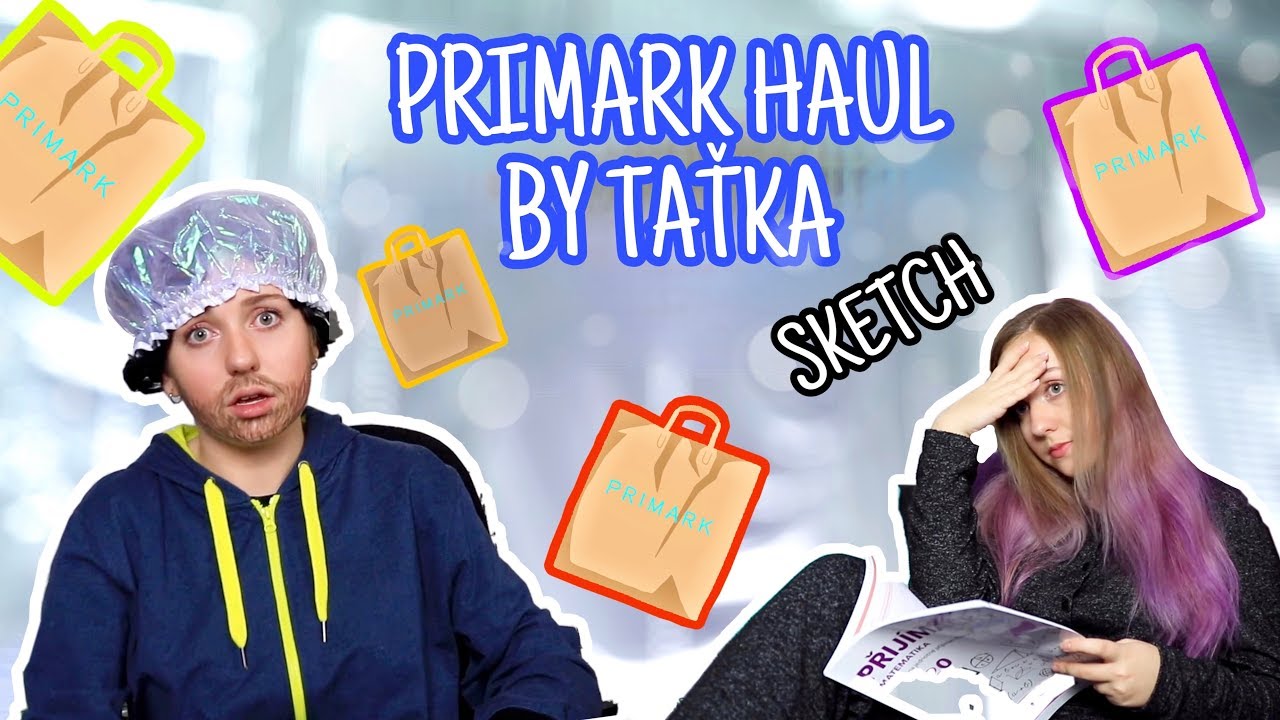 Taťka dělá Primark haul / sketch