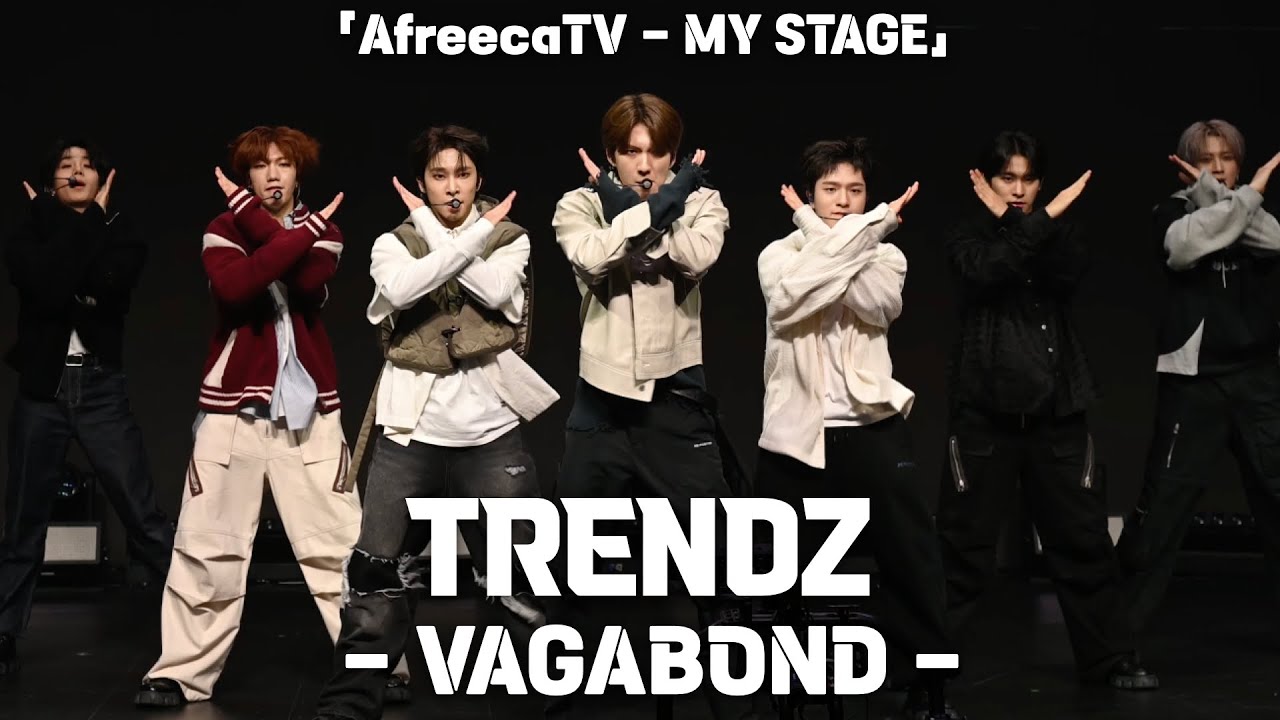 [4K] TRENDZ(트렌드지) 'VAGABOND' 가로 직캠 @아프리카TV 'MY STAGE(마이 스테이지)', 240217