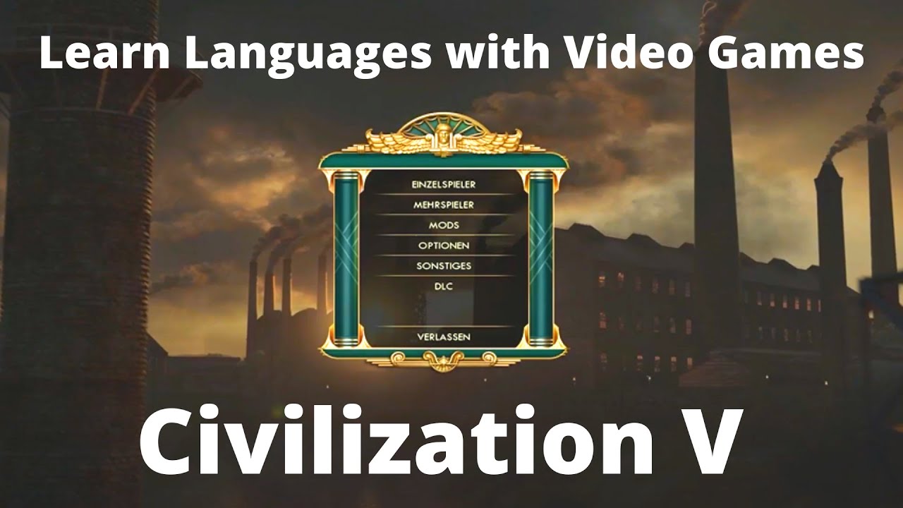 Learn Languages with Video Games: Civilization V
