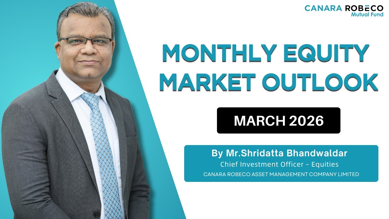 Equity Outlook by Mr. Shridatta Bhandwaldar, CIO - Equities, Canara Robeco AMC | March 2026