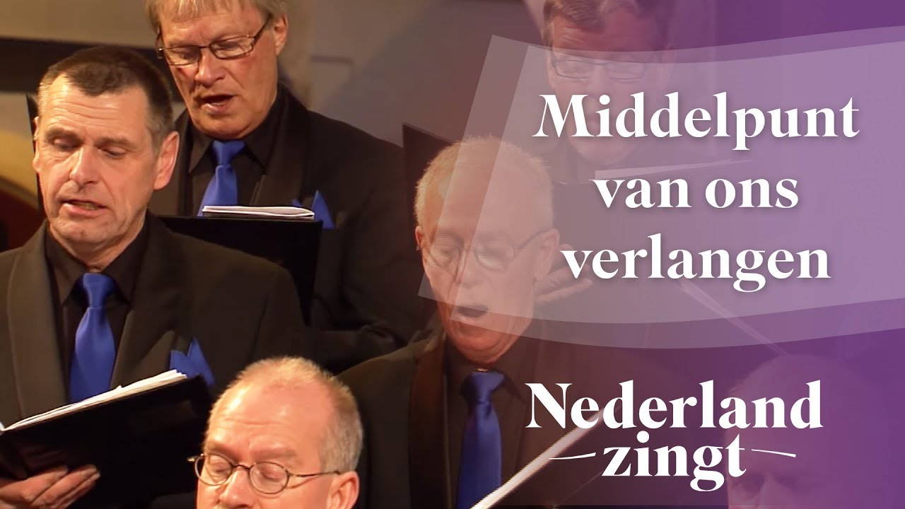 Nederland Zingt: Middelpunt van ons verlangen