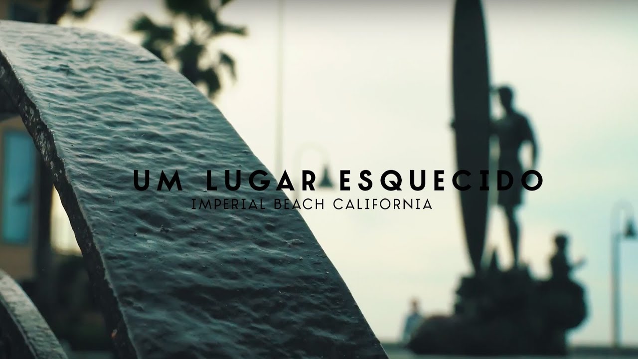 UM LUGAR ESQUECIDO - IMPERIAL BEACH CALIFORNIA