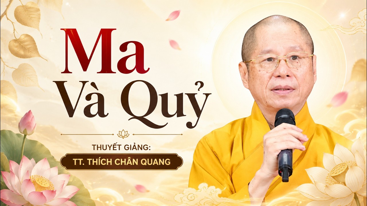 Ma Và Quỷ | Thuyết giảng: TT. Thích Chân Quang