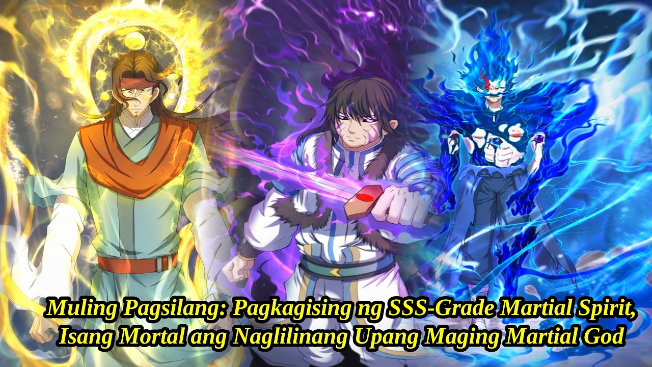 Muling Pagsilang: Nagising ang SSS Martial Spirit, Mortal na Naglilinang upang Maging Martial God