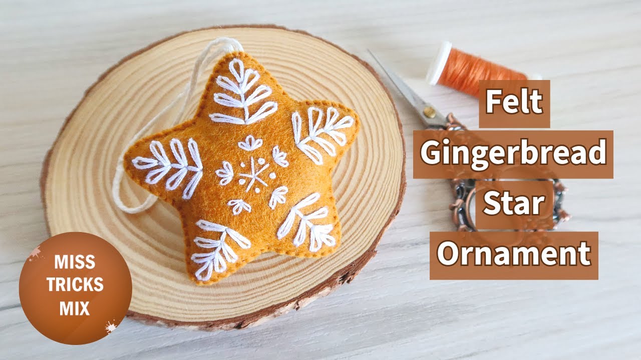 Felt Gingerbread Star Christmas Ornament | Christmas DIY | Felt Crafts