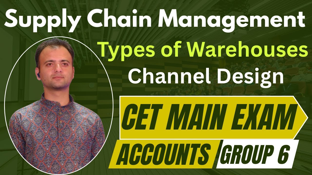 SCM: Supply Chain Management Types of Warehouses (Private, Public, Bonded), Channel Design Explained