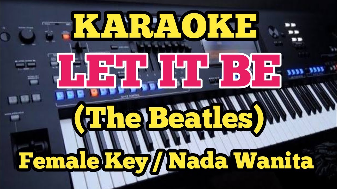LET IT BE(Karaoke) - The Beatles - Karaoke Female/Wanita