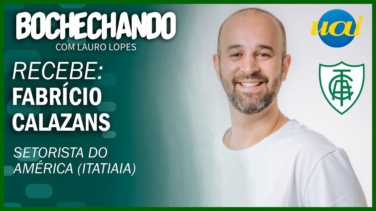 Fabrício Calazans - Setorista do América (Itatiaia) - BOCHECHANDO com Lauro Lopes