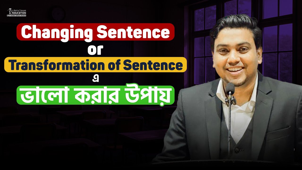 Changing Sentence or Transformation of Sentence সহজ কৌশলে শিখো | HSC English 2nd Paper | Mohsin Sir