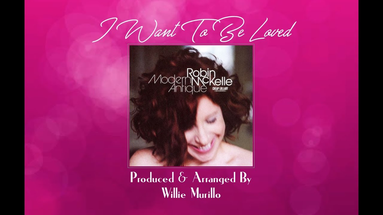 I WANNA BE LOVED-Robin McKelle