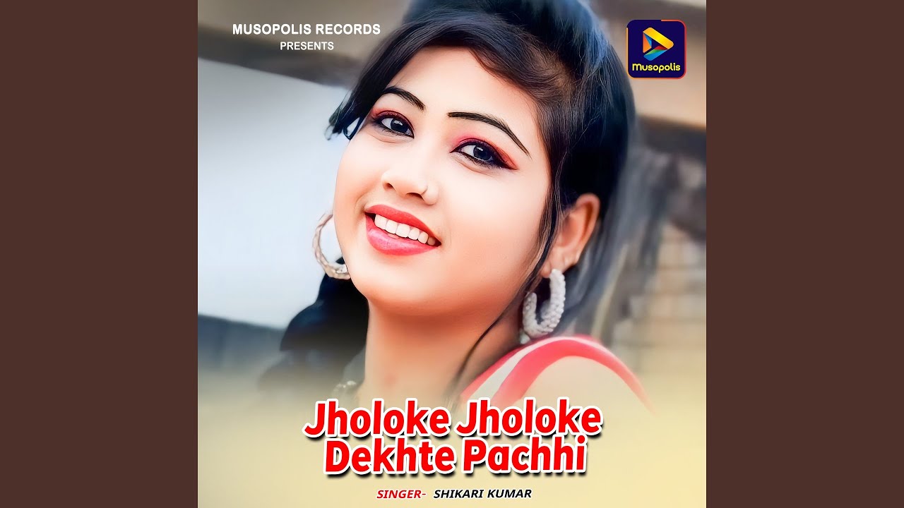 Jholoke Jholoke Dekhte Pachhi