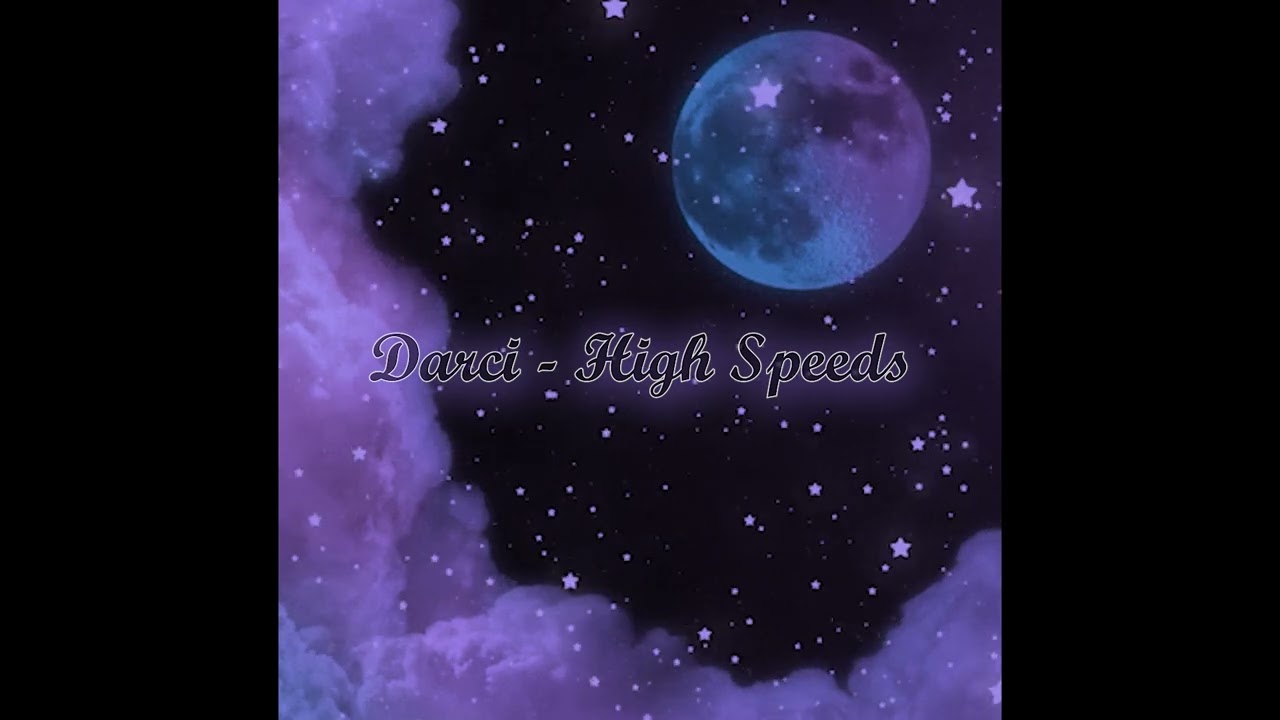Darci - High Speeds ( slowed + reverb ) Starrynights90